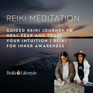 Guided Reiki Journey to Heal Fear and Trust Your Intuition | Reiki for Inner Awareness