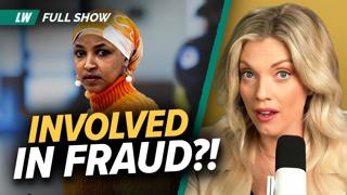 Ilhan Omar CAUGHT in Somali Fraud Scheme | Ep 265