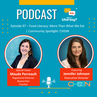 Episode 97 - Food Literacy: More Than What We Eat | Community Spotlight: CHSSN