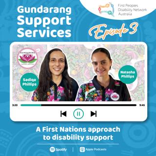 Episode 3: Gundarang Support Services: A First Nations approach to disability support