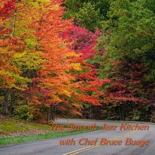 The Smooth Jazz Kitchen with Chef Bruce Buege - Cruising Onward