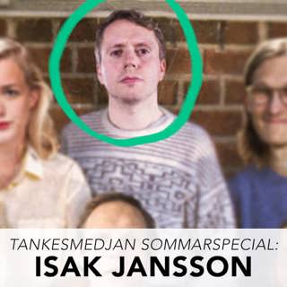 Tankesmedjan sommarspecial: Isak Jansson!