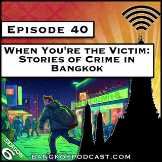 When You're the Victim: Stories of Crime in Bangkok [S6.E40]