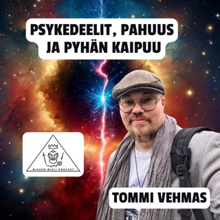Psykedeelit, pahuus ja pyhän kaipuu - Tommi Vehmas