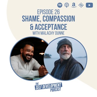 026. Malachy Dunne | Shame, Compassion and Acceptance