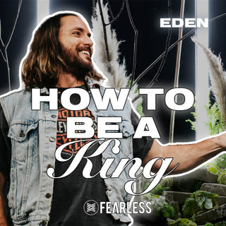 Jeremy Johnson - Eden - How To Be A King Podcast
