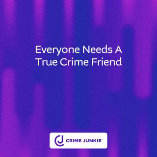 Everyone Needs a True Crime Friend
