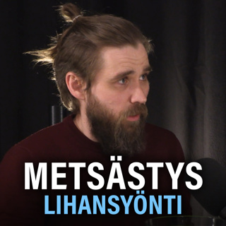 Metsästys, lihansyönti ja tappamisen filosofia (Aleksi Lumme) | Puheenaihe 354