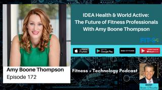 IDEA Health & World Active: The Future of Fitness Professionals With Amy Boone Thompson