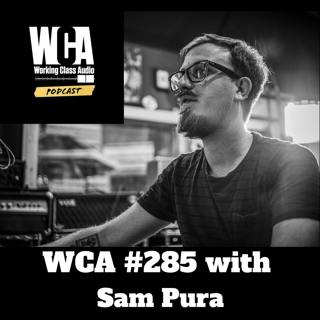 WCA #285 with Sam Pura - The F-Word, Smoking Weed, Doing the Hard Work, Intuition and, Being Responsible for Yourself