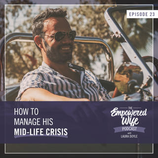 023: How To Manage His Mid-Life Crisis