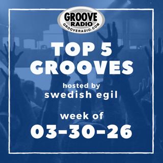 Top 5 Grooves by Swedish Egil - week of 03-30-26