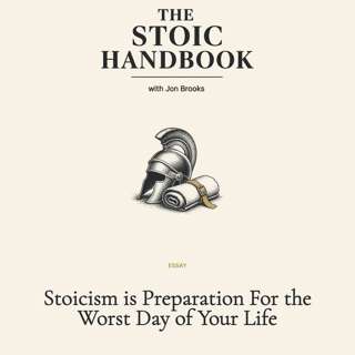 Stoicism is Preparation For the Worst Day of Your Life