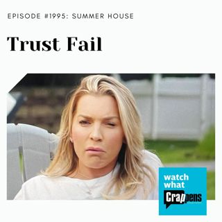 Summer House: Trust Fail