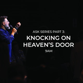 Knocking On Heaven’s Door | The Ask Series | Pastor George Georgiou | 19 January 2025