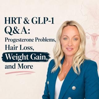 HRT & GLP-1 Q&A: Progesterone Problems, Hair Loss, Weight Gain, and More