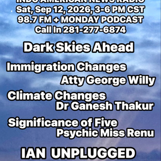 IANR 2637 091226 Atty George Willy on Immigration Changes, Climate Changes by Dr Ganesh Thakur; Significance of Five by Psychic Miss Renu