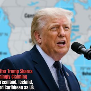 Outrage After Trump Shares Map Seemingly Claiming Canada, Greenland, Iceland, Mexico and Caribbean as US.