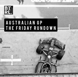 The Friday Rundown - Australian GP
