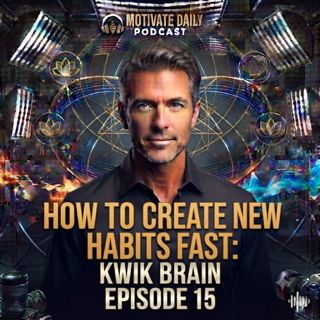 How to Create New Habits Fast | Kwik Brain Episode 15