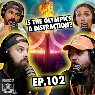 102 - Is the Olympics a Distraction