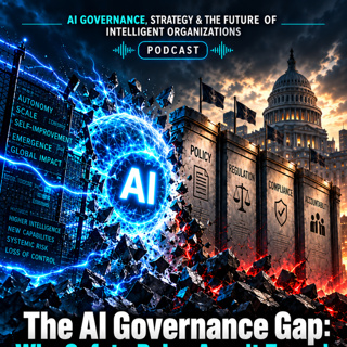 Episode 45: The AI Governance Gap: Why Safety Rules Aren’t Enough #SuperIntelligence