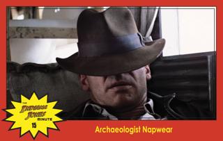 Temple of Doom Minute 15: Archaeologist Napwear, with Star Wars Minute