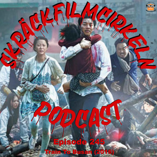 Episode 245 - Train to Busan (2016)