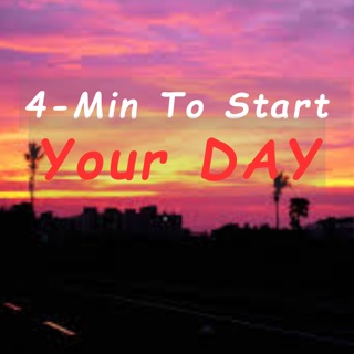 4-Minute To Start Your Day - MORNING MOTIVATION and Positivity!