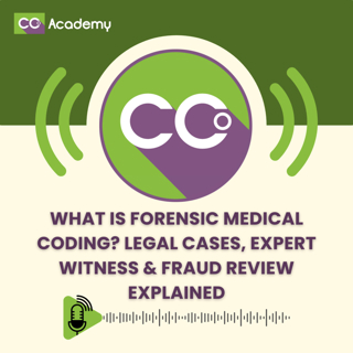 What Is Forensic Medical Coding? Legal Cases, Expert Witness & Fraud Review Explained
