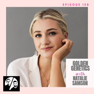 Golden Genetics with Natalie Samson, Ep. 138