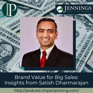 Brand Value for Big Sales: Insights from Satish Dharmarajan