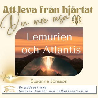 Favorit i repris: Utforska dina undermedvetna minnen från Lemurien och Atlantis med Susanne Jönsson