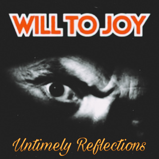 Untimely Reflections #38: Jimmy Burke - Will to Joy