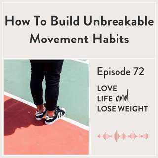 72: How To Build Unbreakable Movement Habits