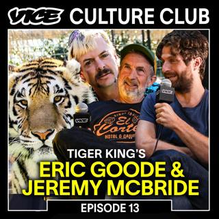 Who gets to own tigers, chimps, and deadly snakes with Tiger King creators Eric Goode & Jeremy McBride | VICE Culture Club Ep13