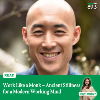 READ: Work Like a Monk — Ancient Stillness for a Modern Working Mind