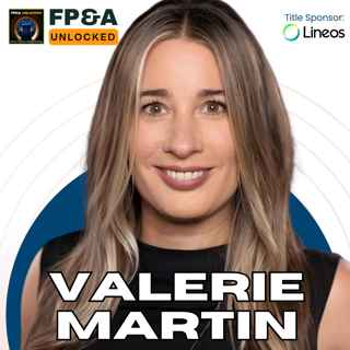 When AI Does the Analysis, What Makes an FP&A Professional Valuable with Valerie Martin