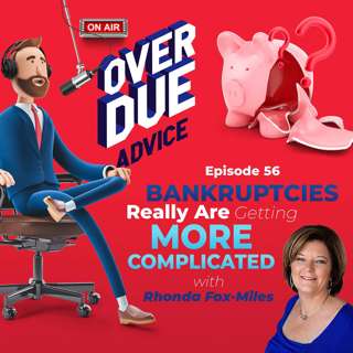 Bankruptcies Really Are Getting More Complicated, with Rhonda Fox-Miles