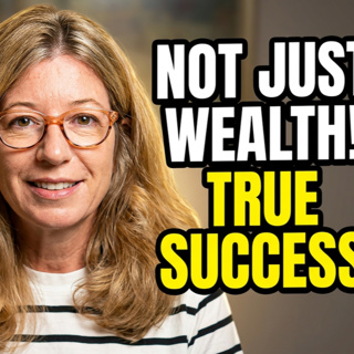 What is The Secret to True Success? Hint: Is Not Just Wealth...