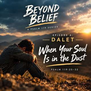 Episode 4 DALET - When Your Soul Is in the Dust