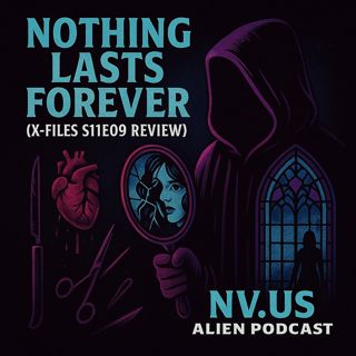 Analyzing X-Files Episode 'Nothing Lasts Forever'