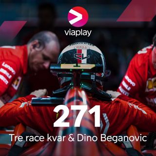 271. Tre race kvar & Dino Beganovic
