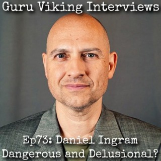 Ep73: Daniel Ingram - Dangerous and Delusional?
