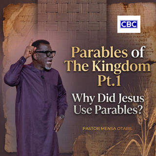 Parables of The Kingdom - Pt.1 (Why Did Jesus Use Parables?) || Pastor Mensa Otabil