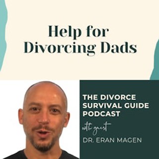 Episode 273: Help for Divorcing Dads with Dr. Eran Magen