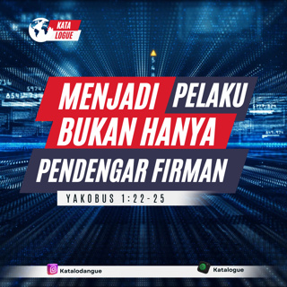 Menjadi Pelaku Bukan Hanya Pendengar Firman