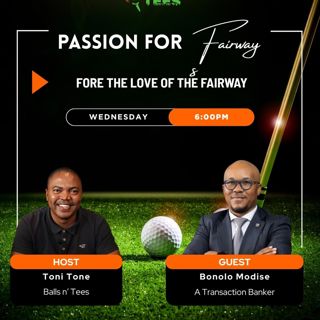 Episode 6 - Passion For Fairways
