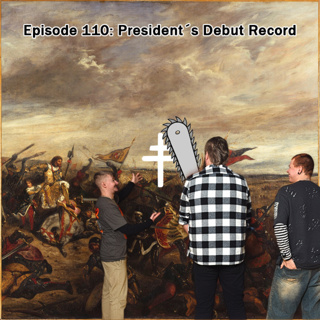 Episode 110: President´s Debut Record