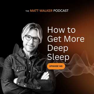 #145 - How to get More Deep Sleep